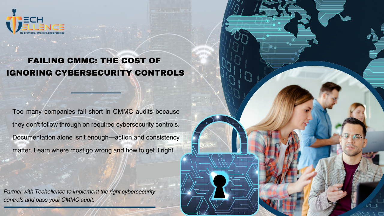 Why Companies Fail in CMMC: Lack of Adherence to Cybersecurity Controls